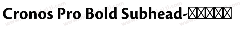 Cronos Pro Bold Subhead字体转换